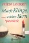 [Spitzenkerle 02] • Scharfe Klinge, weicher Kern